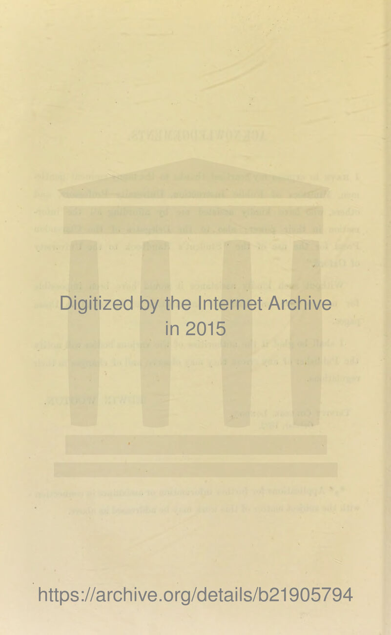 Digitized by the Internet Archive in 2015 https://archive.org/details/b21905794