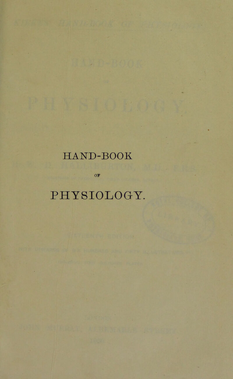 HAND-BOOK OF PHYSIOLOGY.