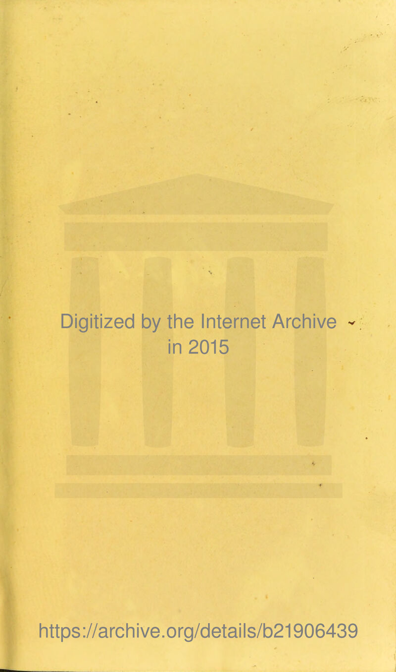 Digitized by the Internet Archive - in 2015 https://archive.org/details/b21906439