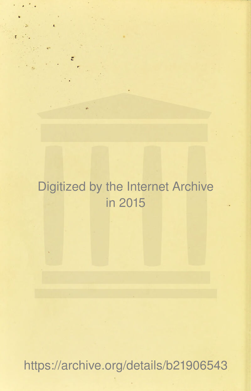 Digitized by the Internet Archive in 2015 https://archive.org/details/b21906543