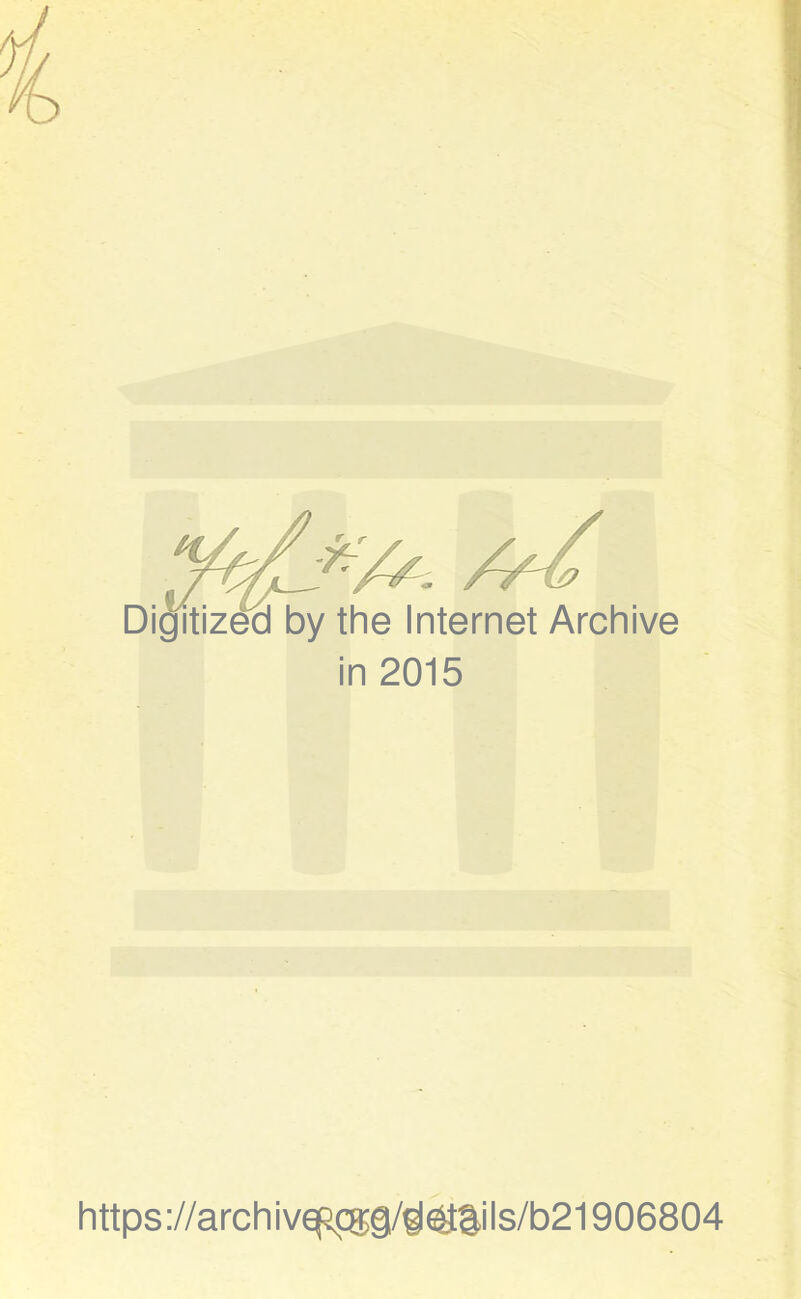 Diditized by the Internet Archive in 2015 https://archiv^ca;9/^^tails/b21906804