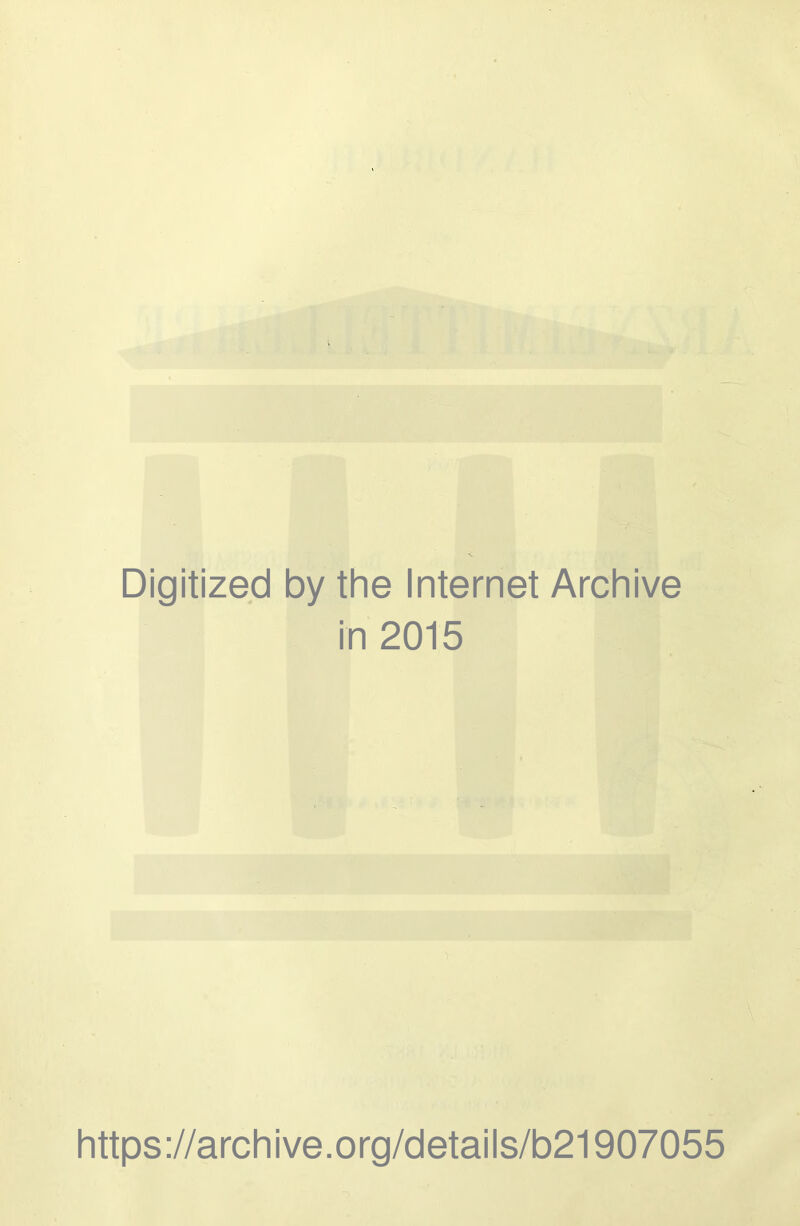 ' Digitized by the Internet Archive in 2015 https://archive.org/details/b21907055