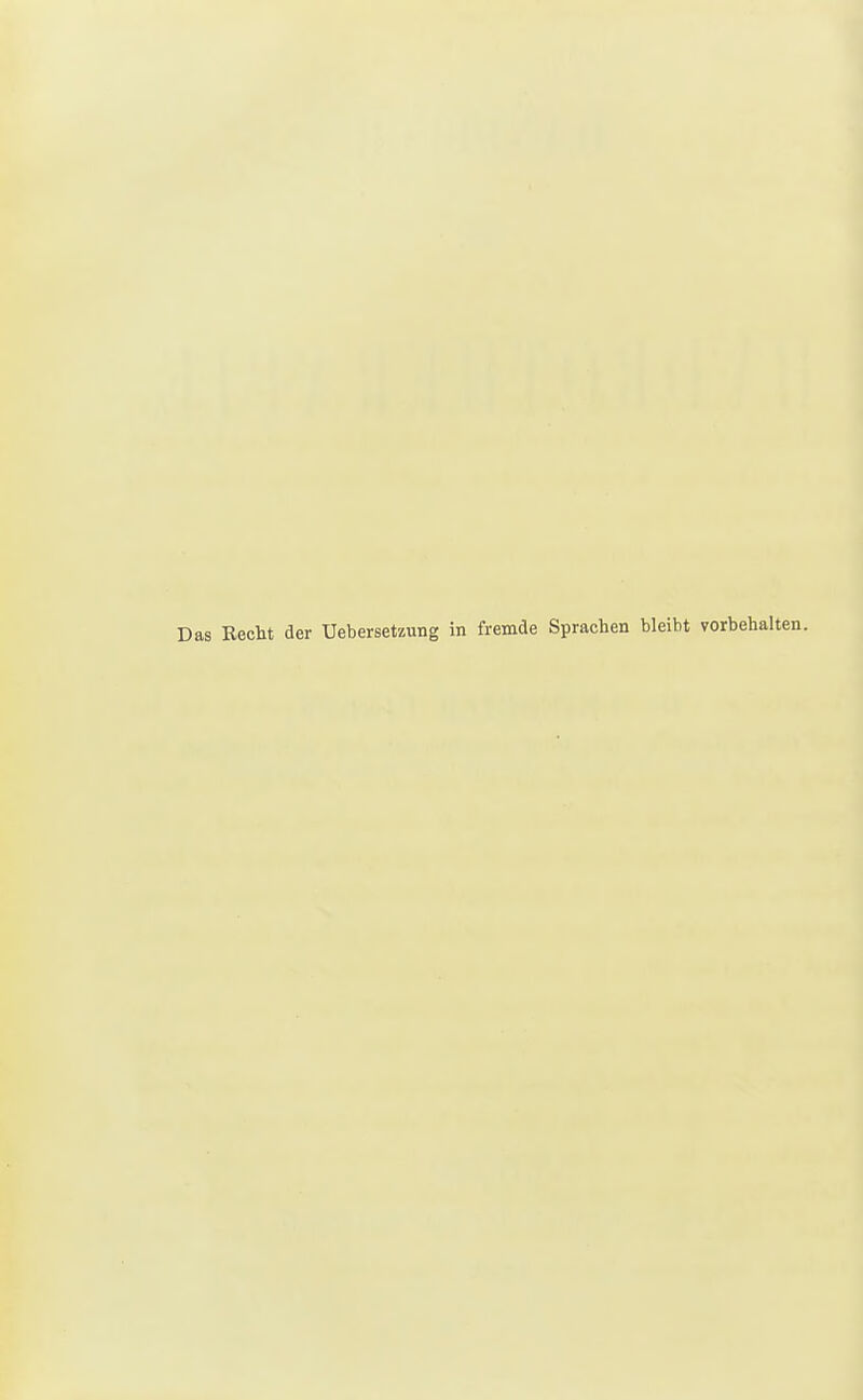Das Recht der Uebersetzung in fremde Sprachen bleibt vorbehalten.