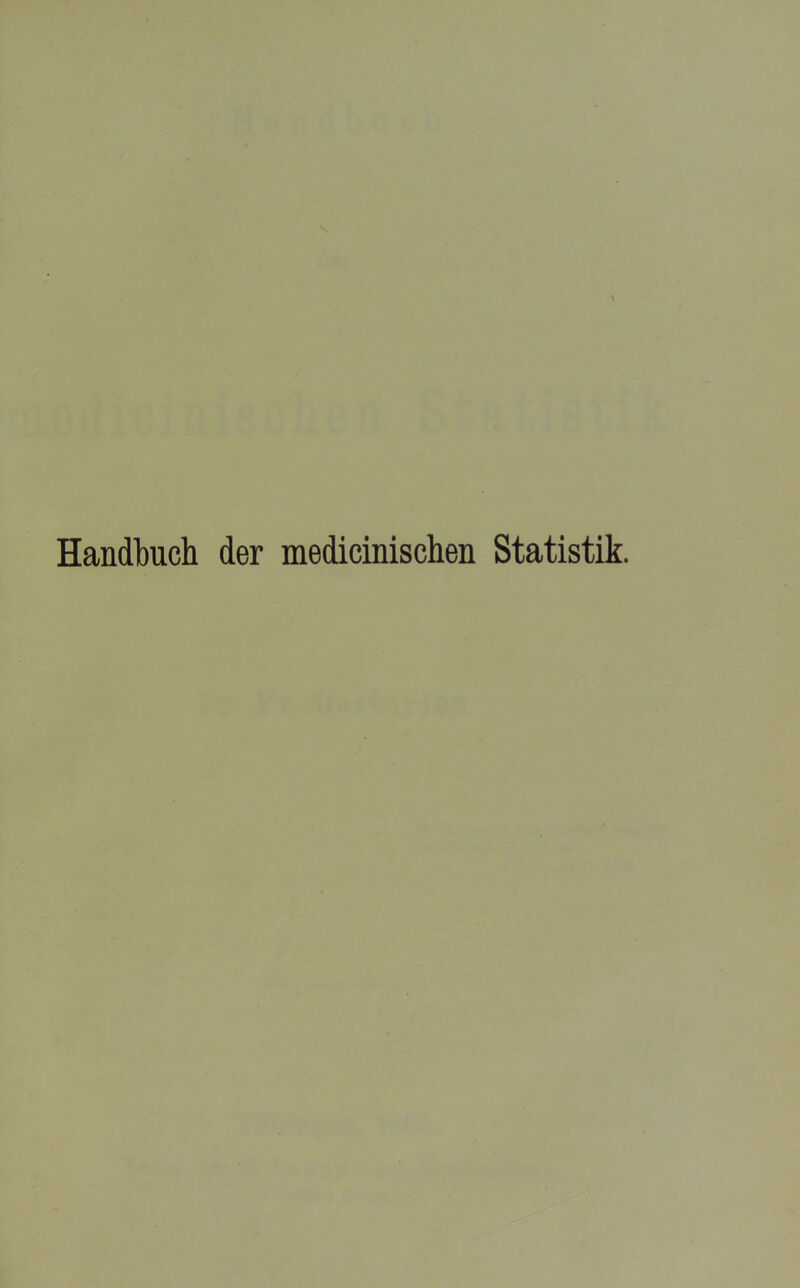 V Handbuch der medicinischen Statistik.