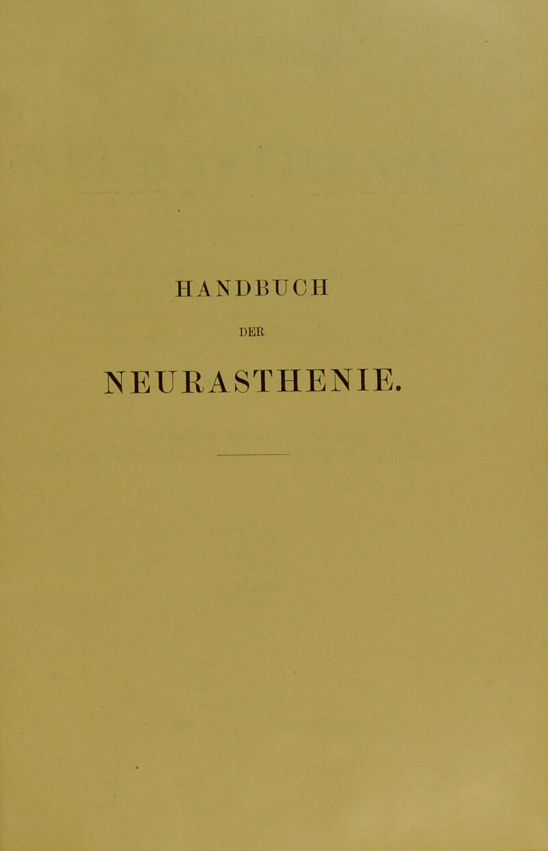 HANDBUCH DER NEURASTHENIE.