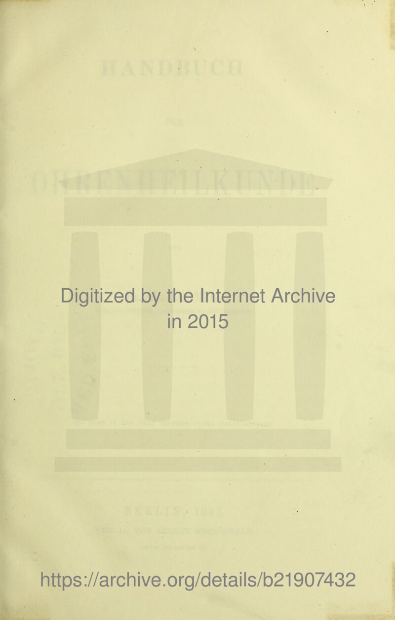 Digitized by the Internet Archive in 2015 https://archive.org/details/b21907432