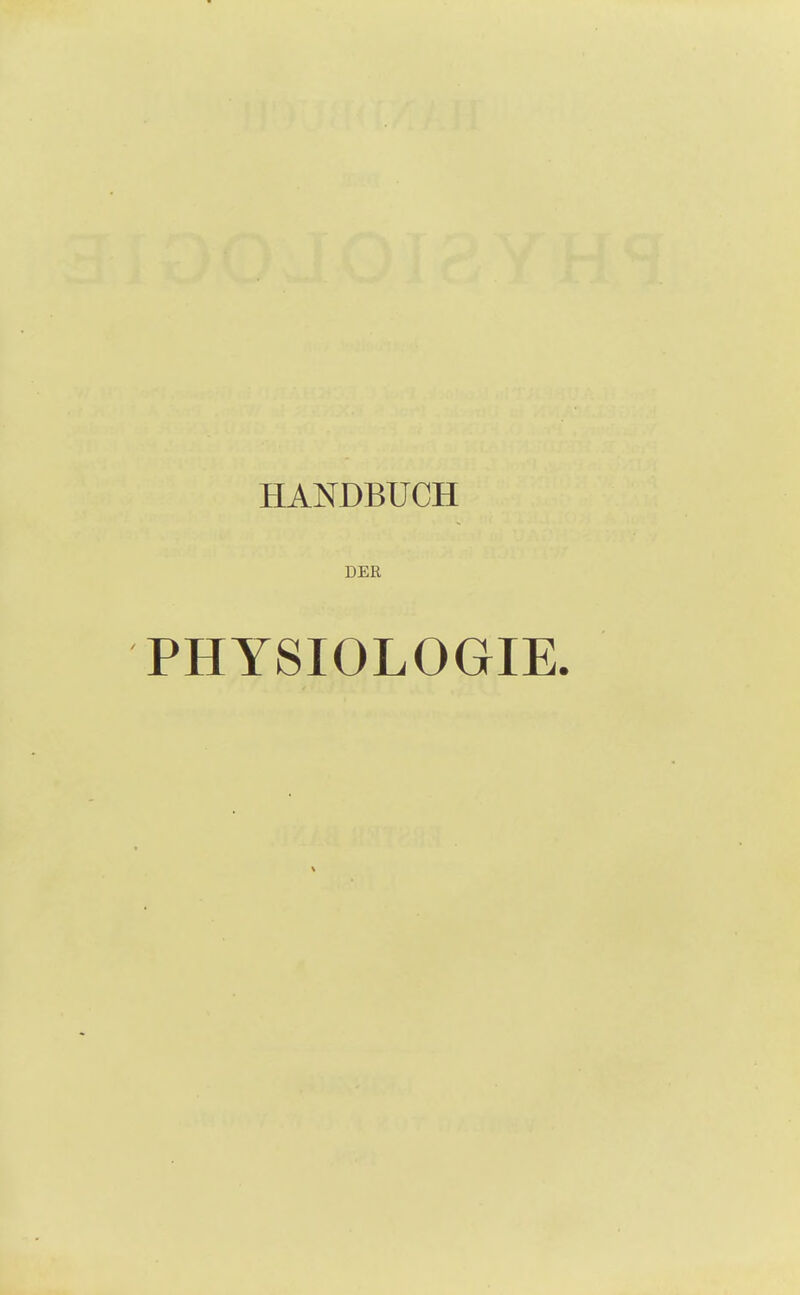 HANDBUCH DER PHYSIOLOGIE.