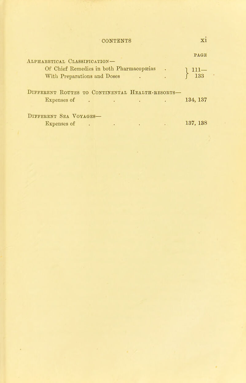 Alphabetical Classification— Of Chief Remedies in both Pharmacopoeias With Preparations and Doses Diffebent Routes to Continental Health-besobts- Expenses of Diffebent Sea Voyages— Expenses of page l 111- J 133 134, 137 137, 138