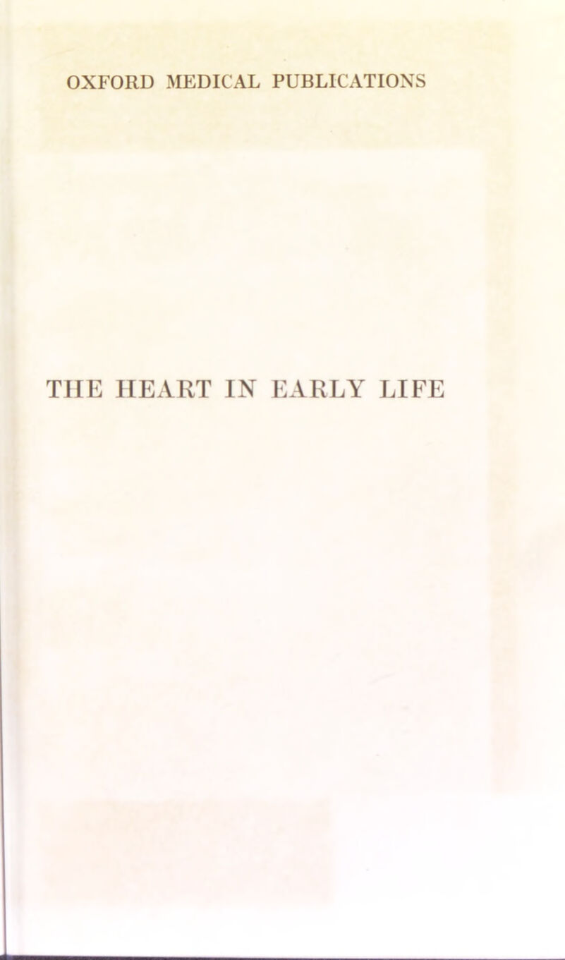 THE HEART IN EARLY LIFE