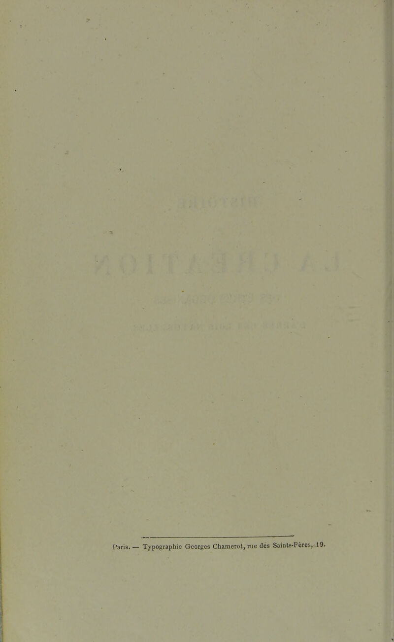 Paris. — Typographie Georges Chamerot, rue des Saints-Pères,