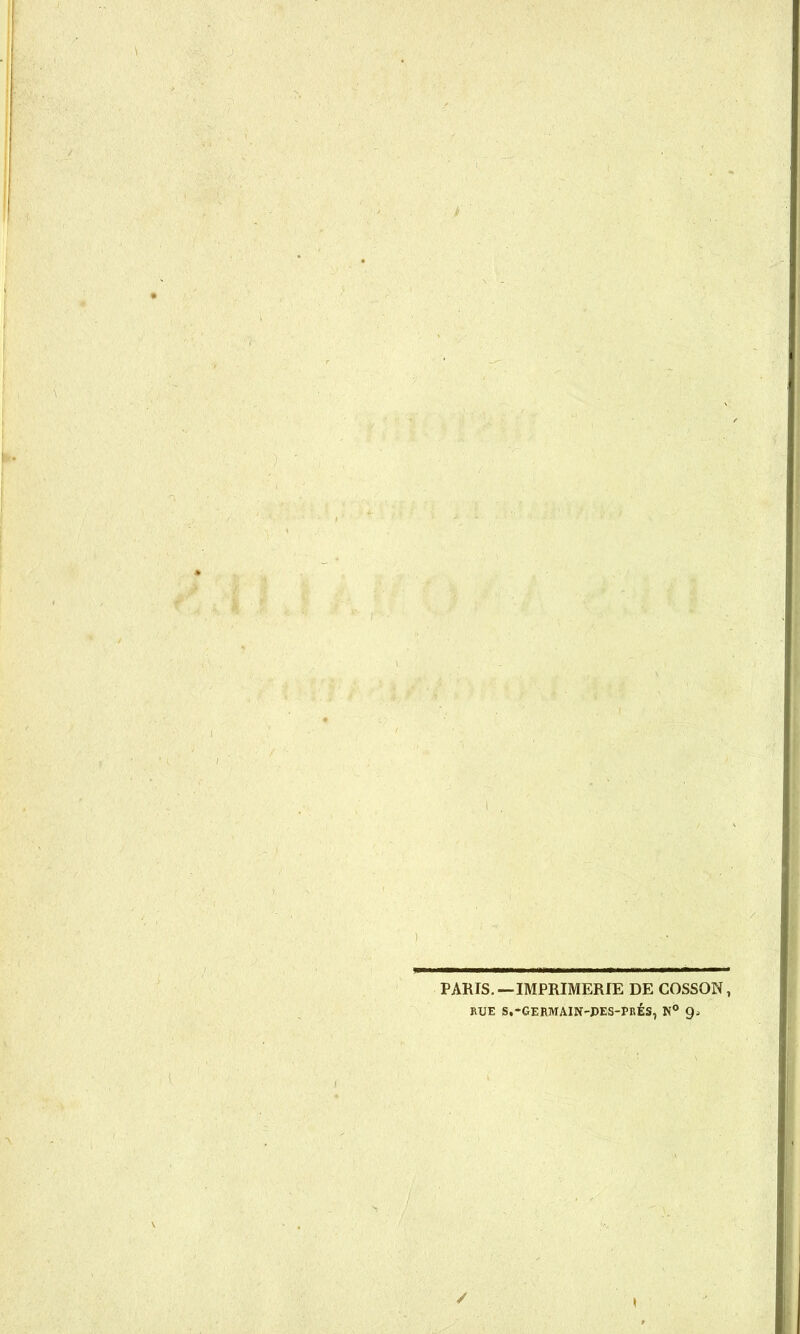PARIS.—IMPRIMERIE DE COSSON, BUE S.*CERMAIN'PES-PRÉS, N® Q.