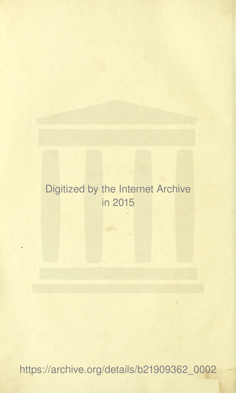 Digitized by the Internet Archive in 2015 https://archive.org/details/b21909362_0002