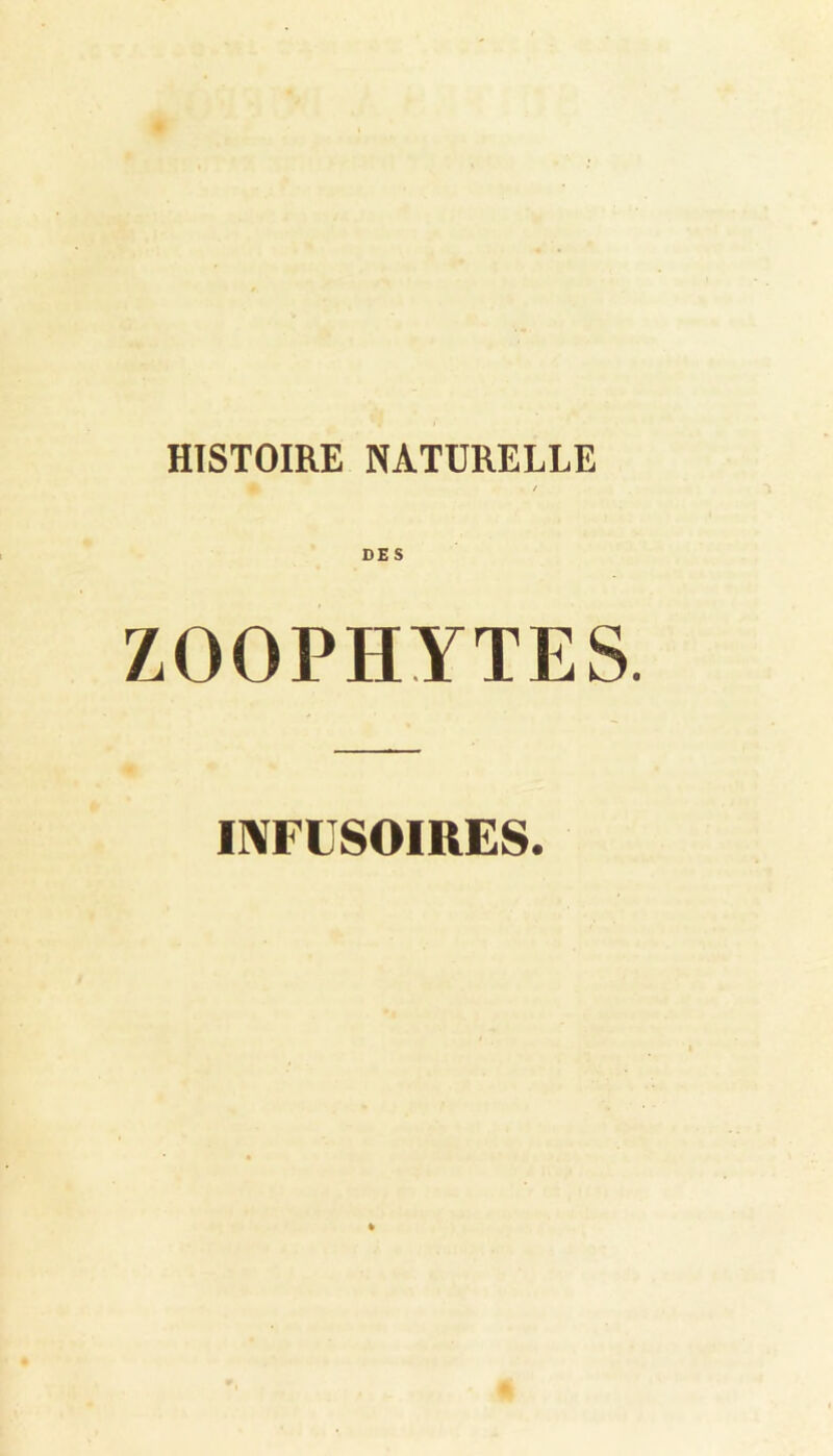 ZOOPHYTES. INFUSOIRES.