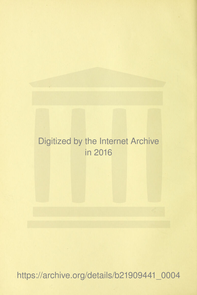 Digitized by the Internet Archive in 2016 https://archive.org/details/b21909441_0004