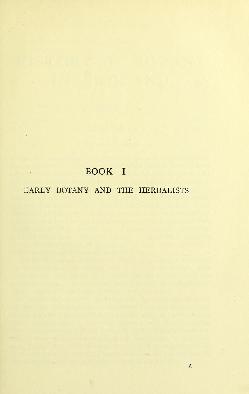 EARLY BOTANY AND THE HERBALISTS A