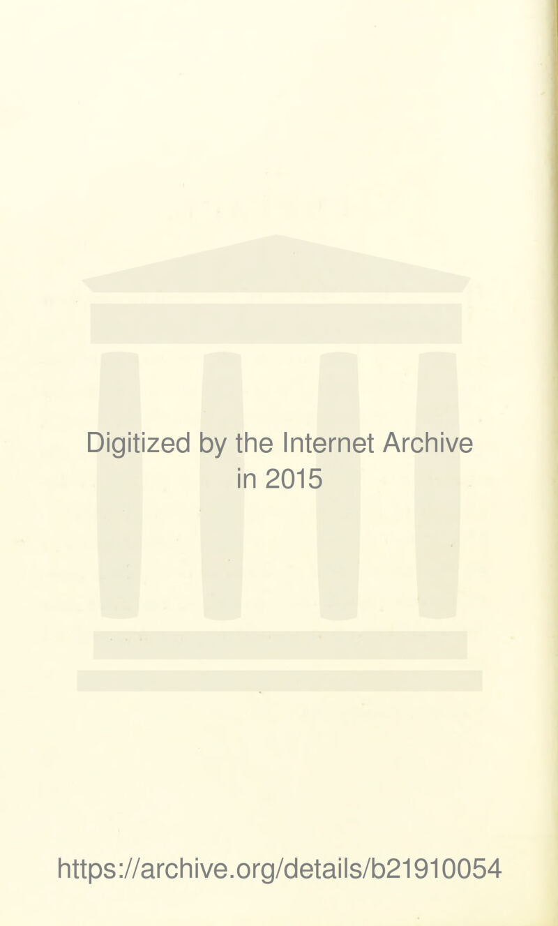 Digitized by the Internet Archive in 2015 https ://arch i ve. org/detai Is/b21910054
