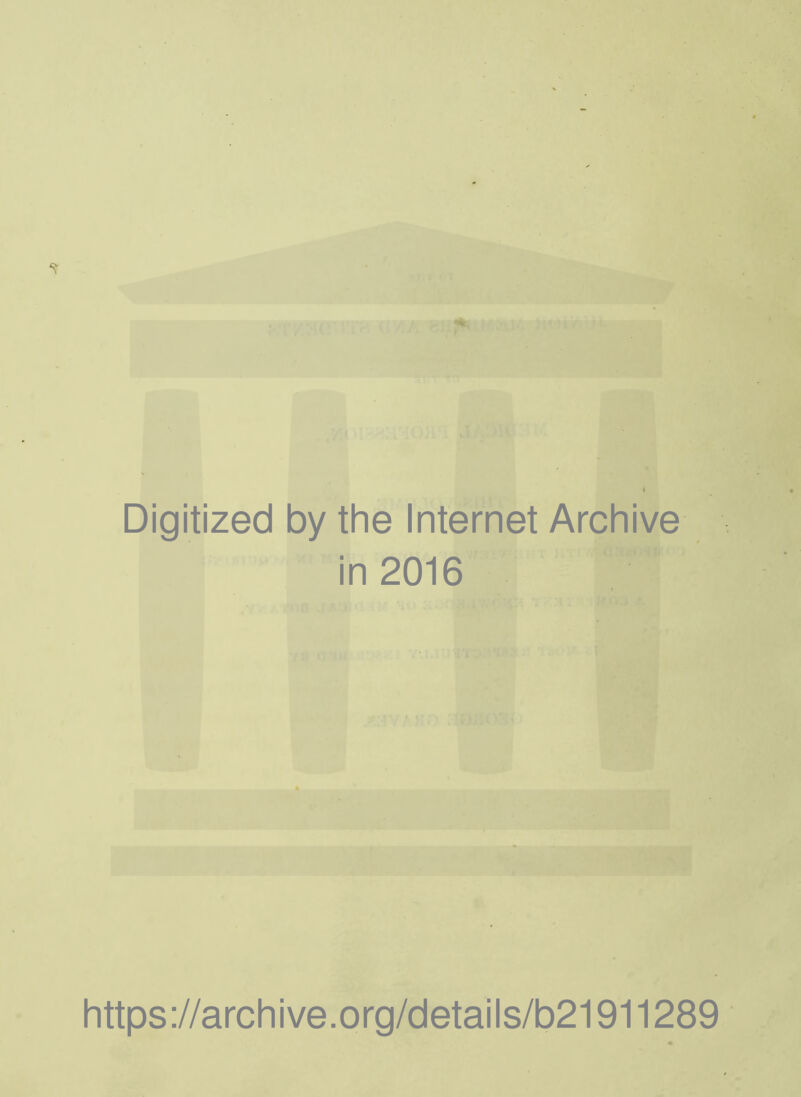 Digitized by the Internet Archive in 2016 https://archive.org/details/b21911289