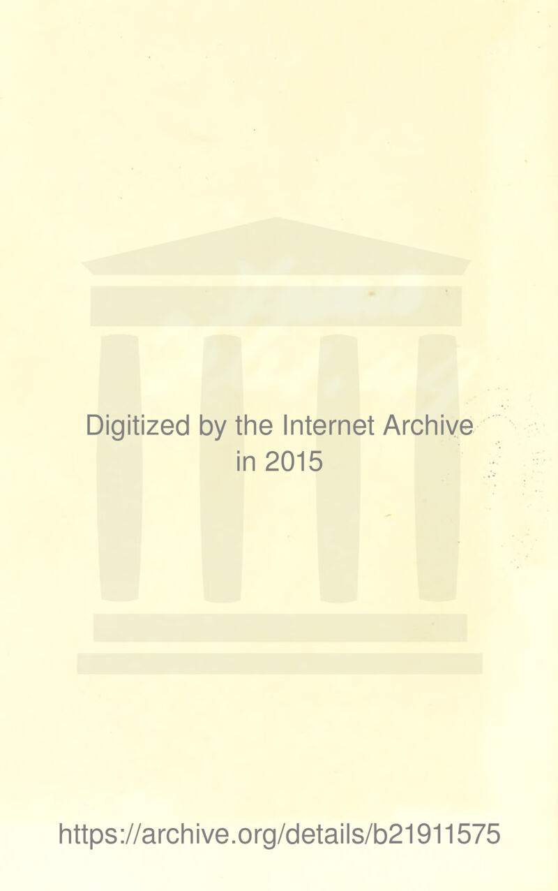 Digitized by the Internet Archive in 2015 https://archive.org/details/b21911575