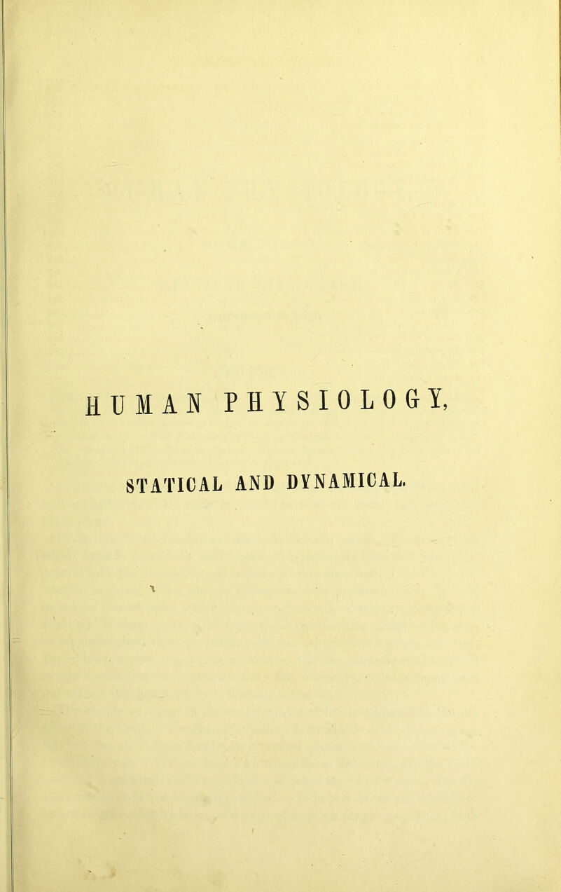human physiology, STATICAL AND DYNAMICAL.