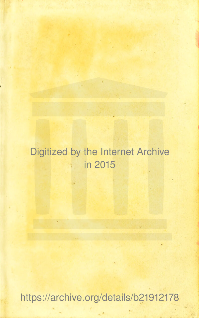 Digitized by the Internet Archive . in 2015 https ://arch i ve. org/detai Is/b21912178