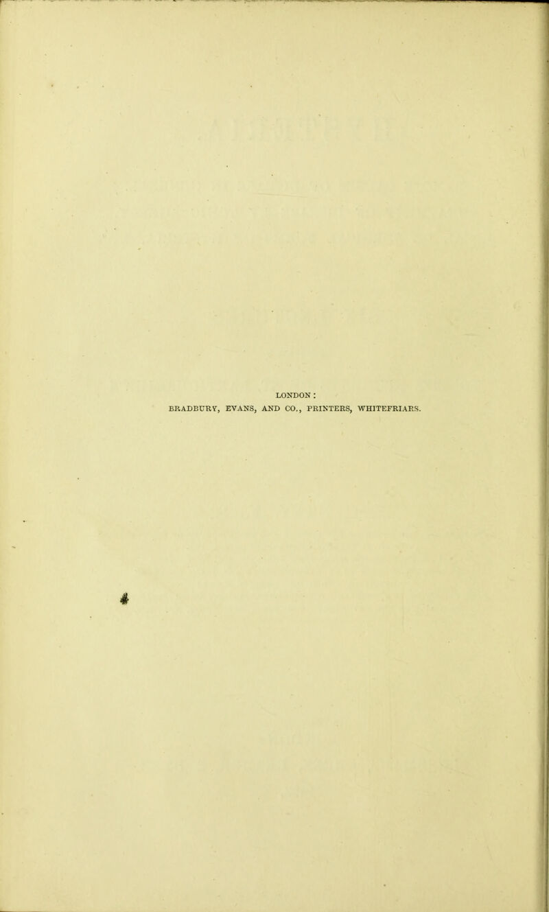 LONDON: BRADBUKY, EVANS, AND CO., PRINTERS, WHITEFRIARS.