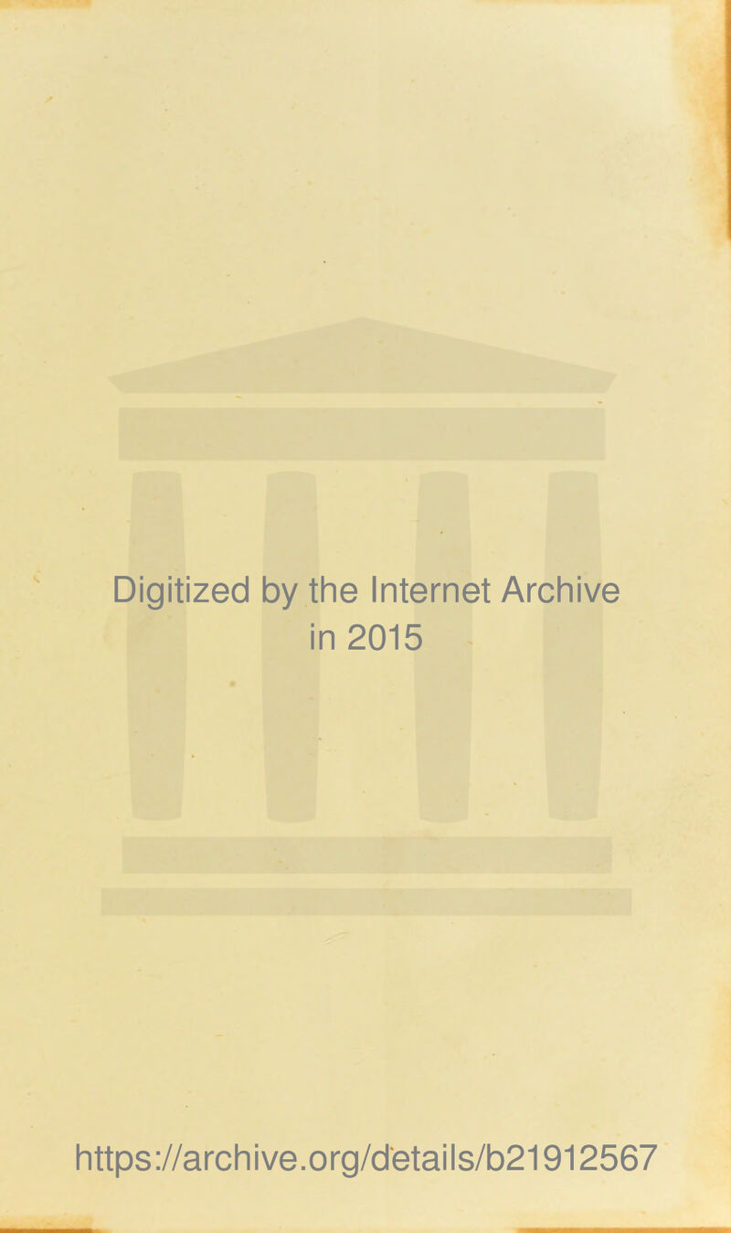 Digitized by the Internet Archive in 2015 - https://archive.org/details/b21912567