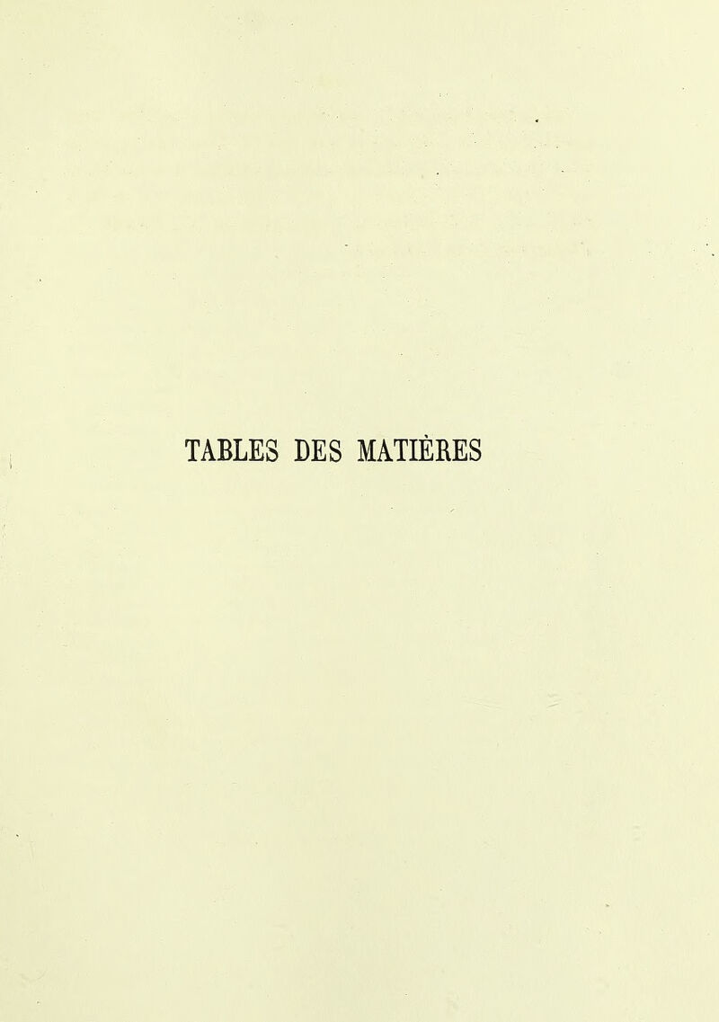 TABLES DES MATIÈRES