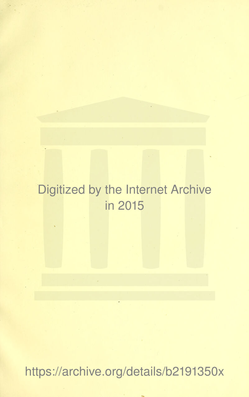 Digitized by the Internet Archive in 2015 https://archive.org/details/b2191350x