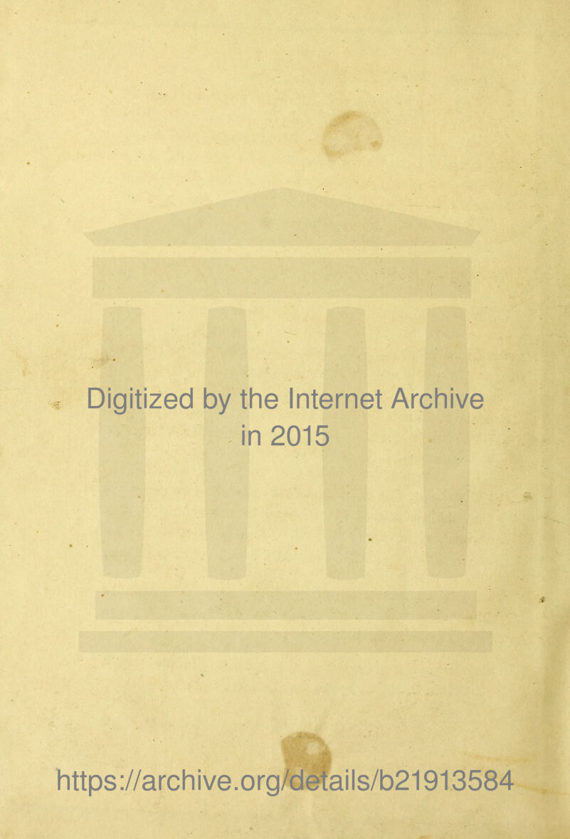 Digitized by the Internet Archive in 2015 https://archive.org/defails/b21913584