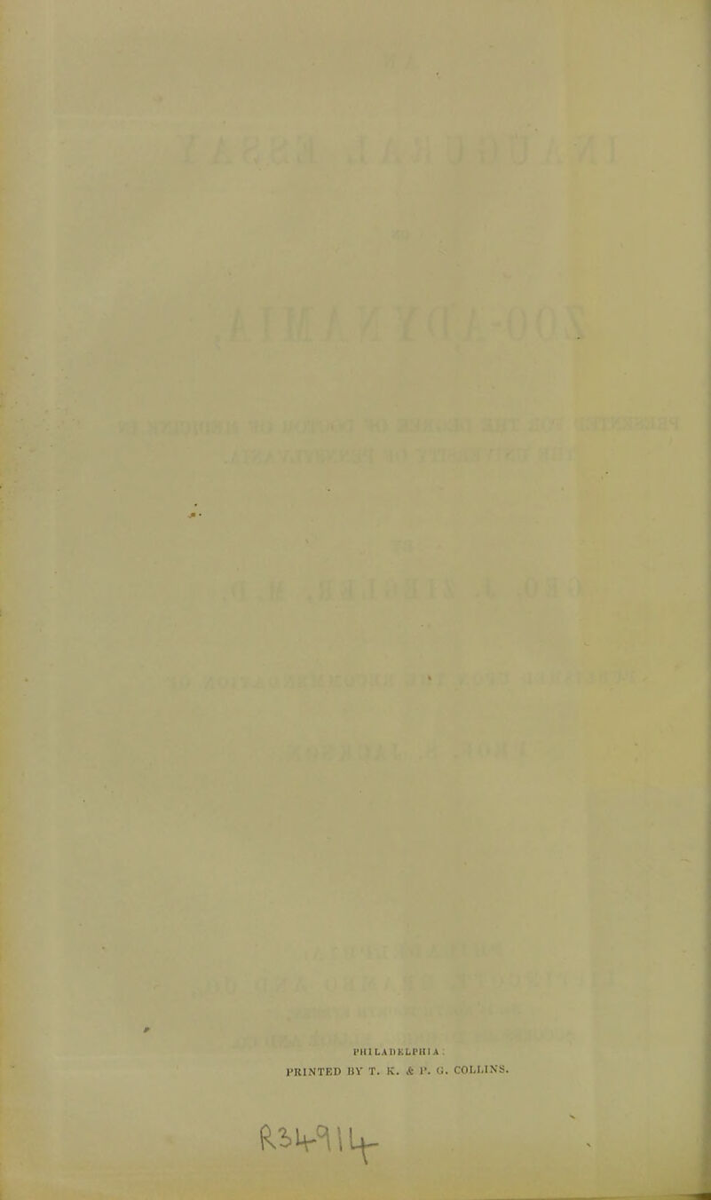 I'HlLAIIKLFItl A : PRINTED UV T. K. & \'. 0. COLLINS.