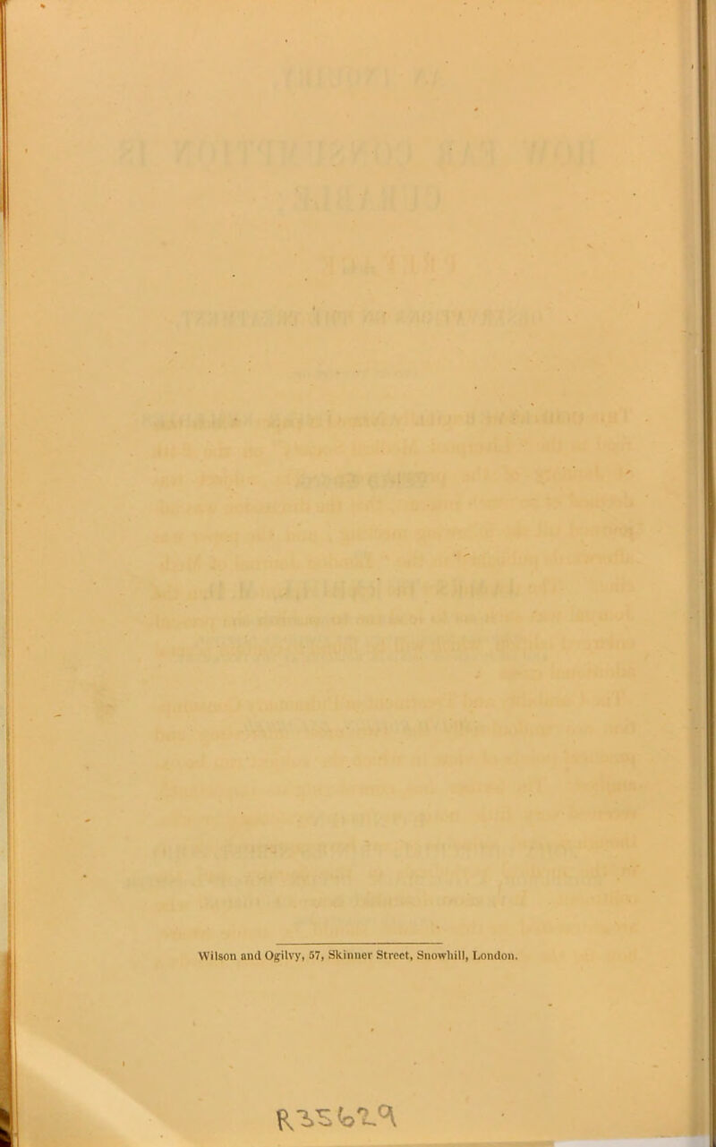 Wilson and Ogilvy, 57, Skinner Street, Snowliill, London.