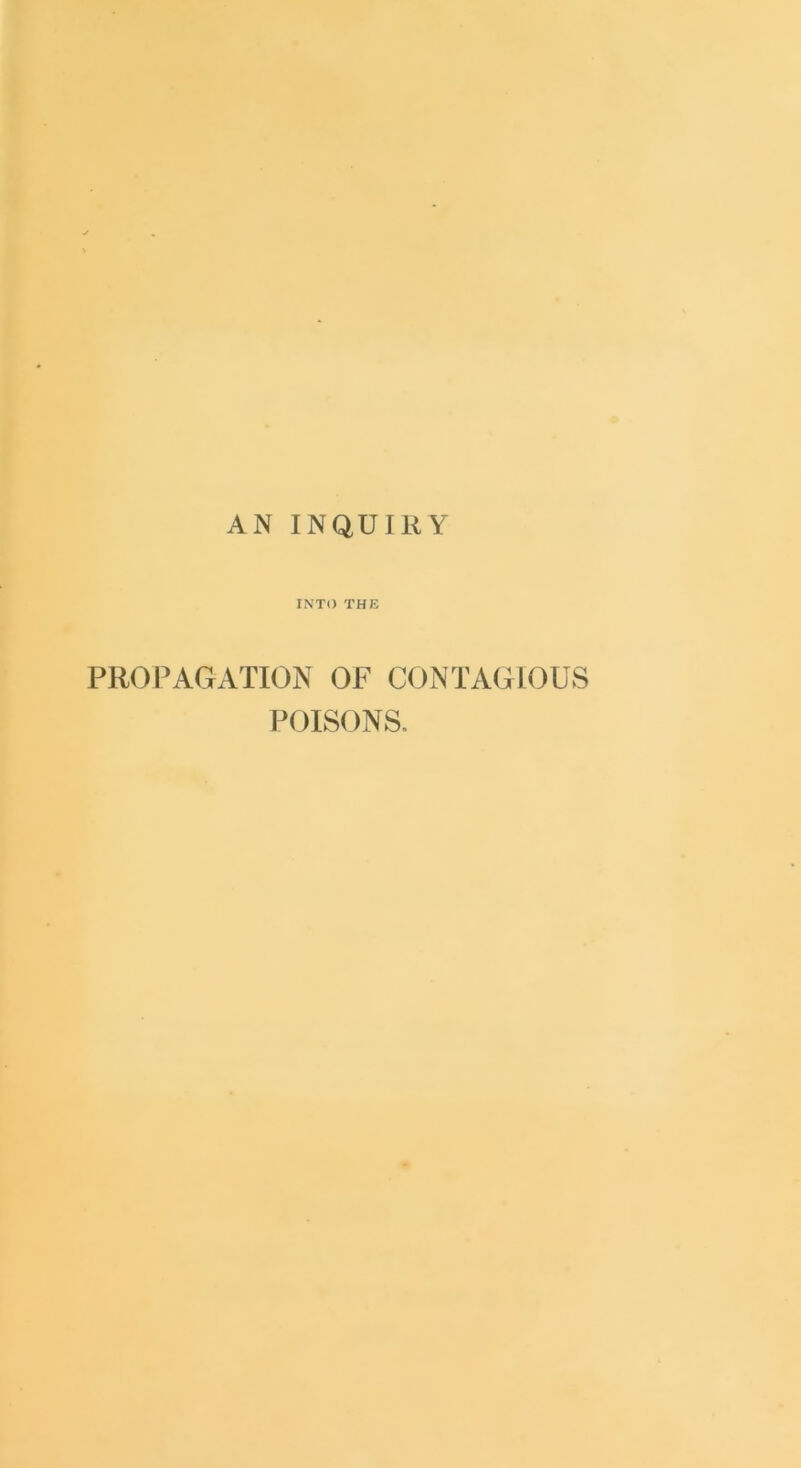 INTI) THE PROPAGATION OF CONTAGIOUS POISONS.