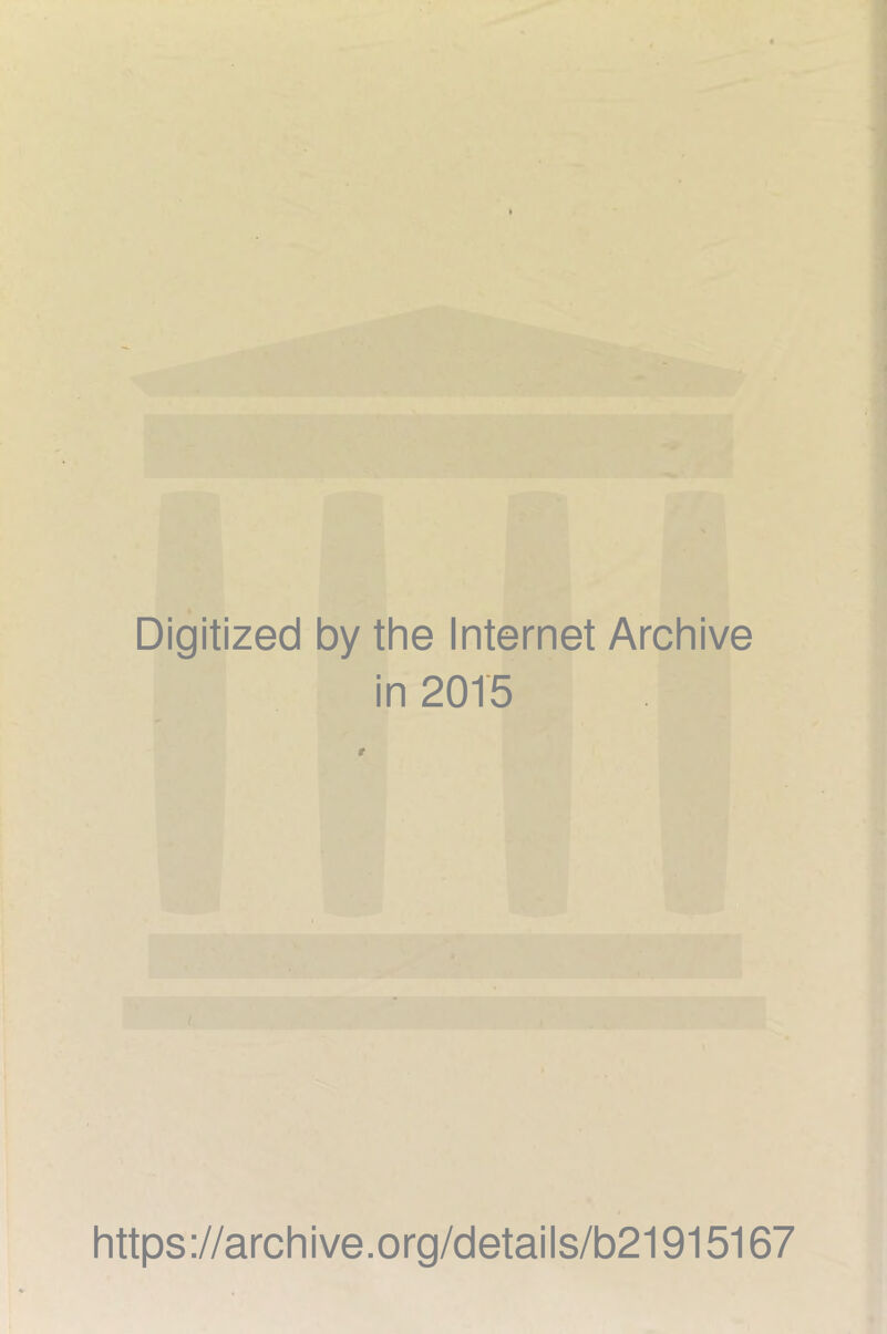 Digitized by the Internet Archive in 2015 https://archive.org/details/b21915167