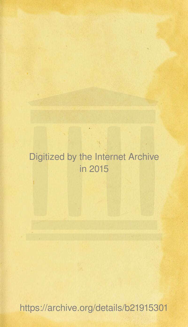 ri Digitized by the Internet Archive in 2015 https://archive.org/details/b21915301