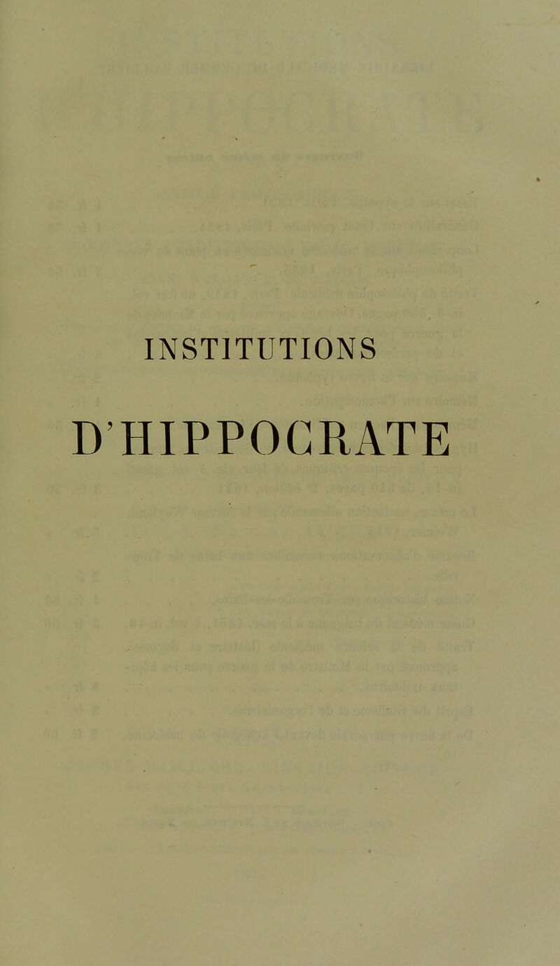 INSTITUTIONS D HIPPOCRATE