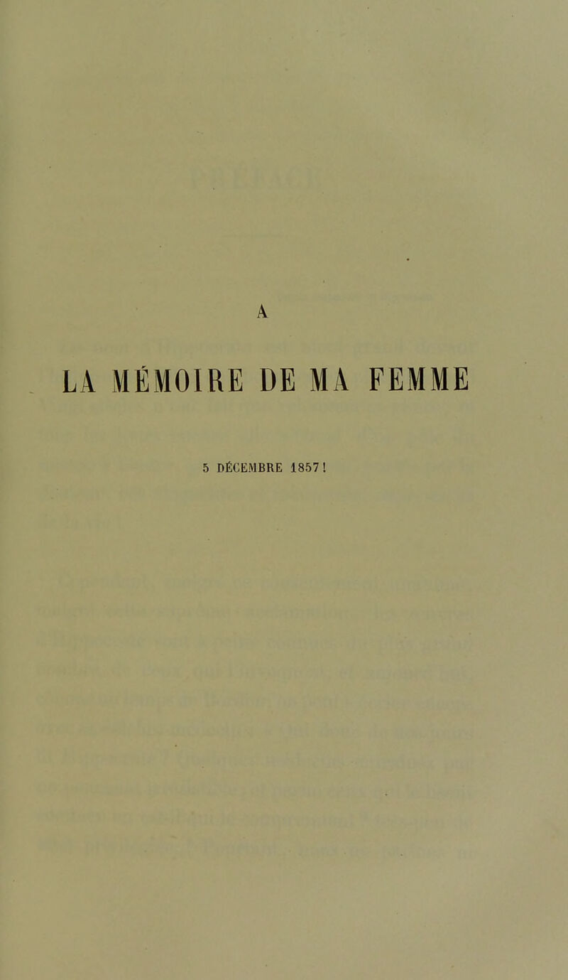 A LÀ MÉMOIRE DE MA FEMME