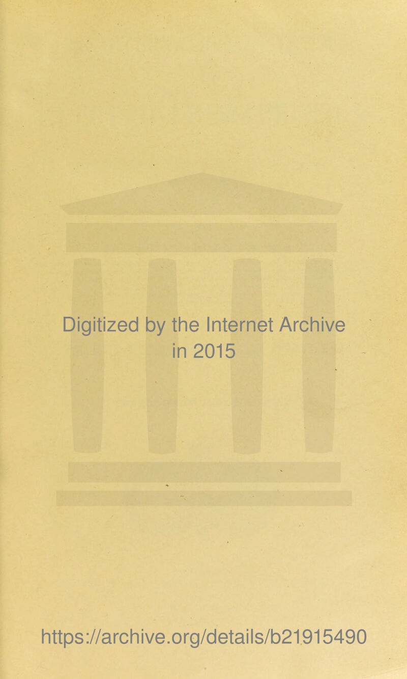Digitized by the Internet Archive in 2015 https ://arch i ve. o rg/detai Is/b21915490