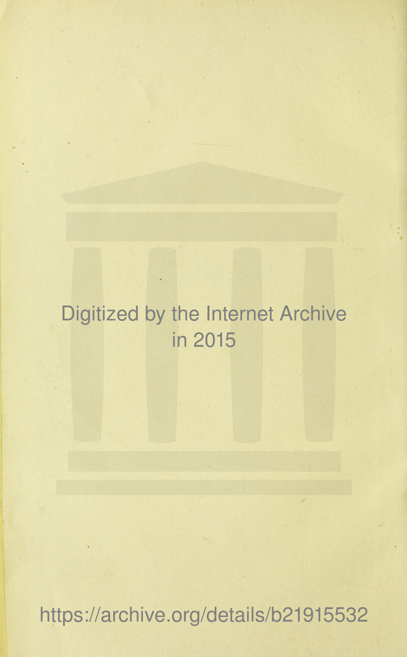 Digitized 1 by the Internet Archive i n 2015 1 https://archive.org/details/b21915532
