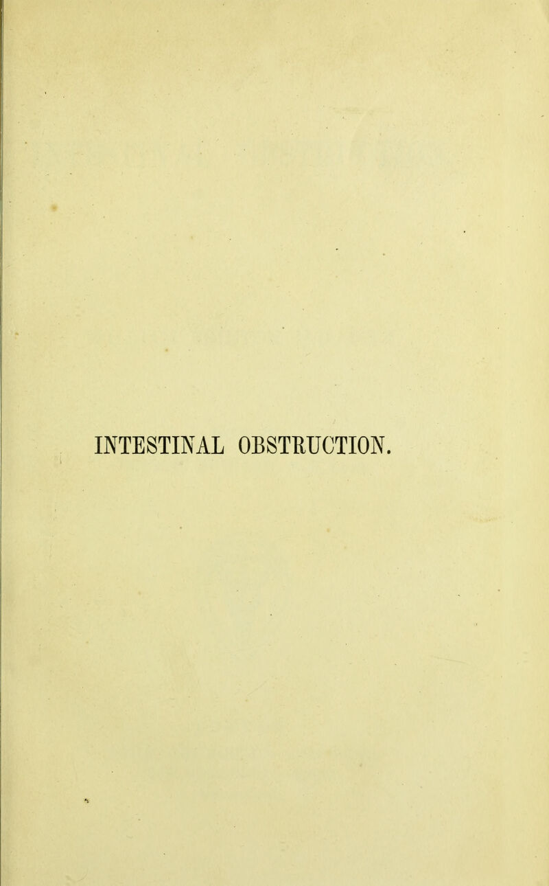 INTESTINAL OBSTRUCTION.