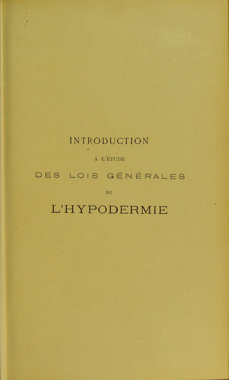 a l'étude ES LOIS GÉNÉRALES DE L'HYPODERMIE