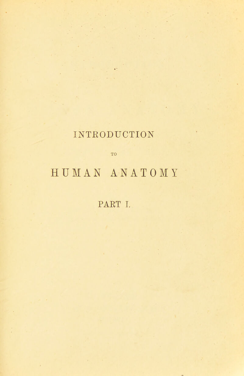 INTRODUCTION TO HUMAN ANATO