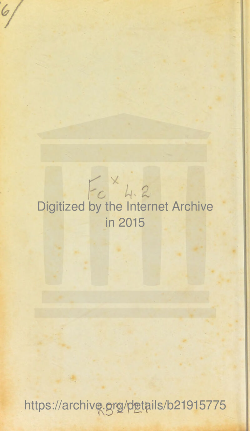 Digitized < y 6 ^ £ by the Internet Archive in 2015 https://archiv^.grg/(%tpils/b21915775