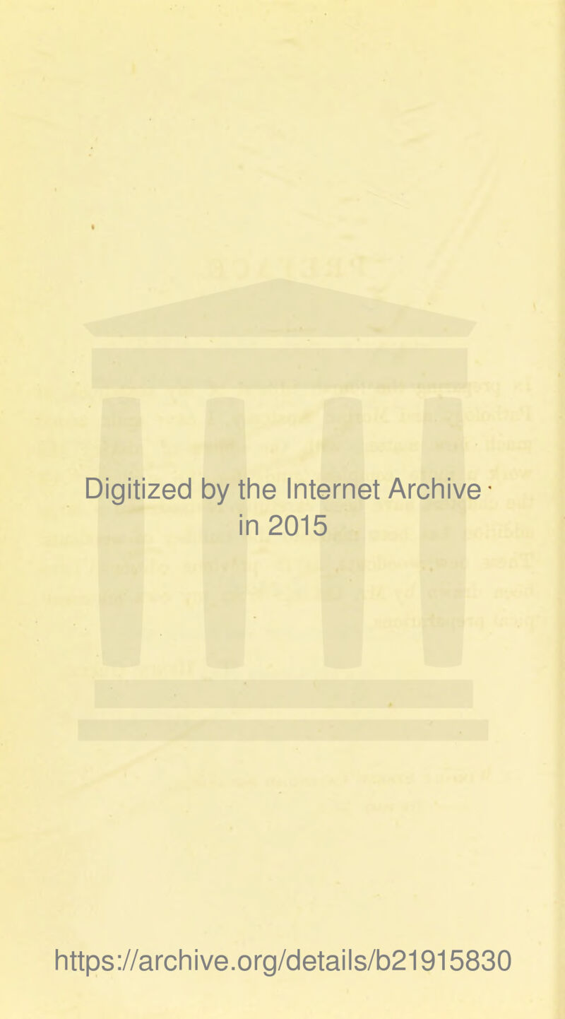 Digitized by the Internet Archive- in 2015 https://archive.org/details/b21915830