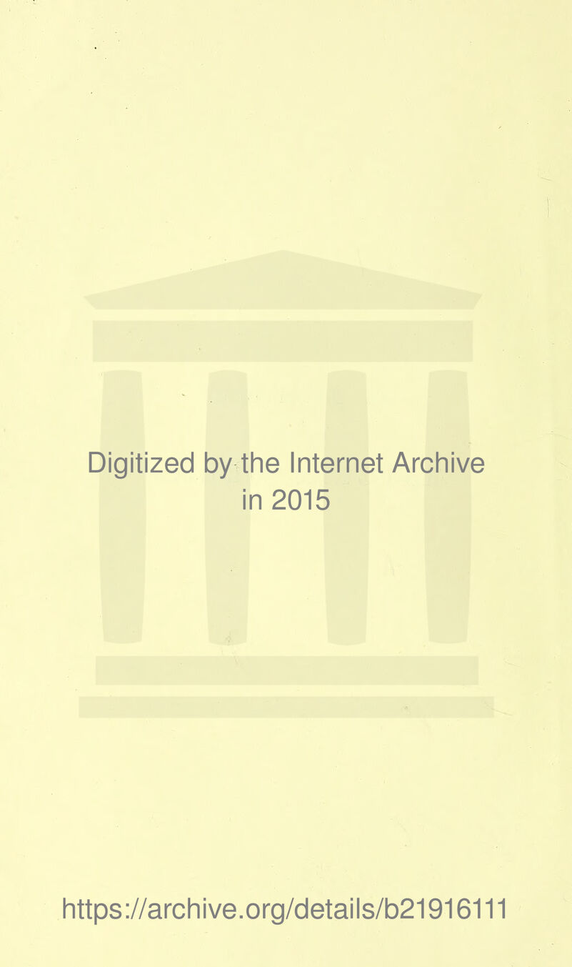 Digitized by tine Internet Arcliive in 2015 littps://arcliive.org/details/b21916111