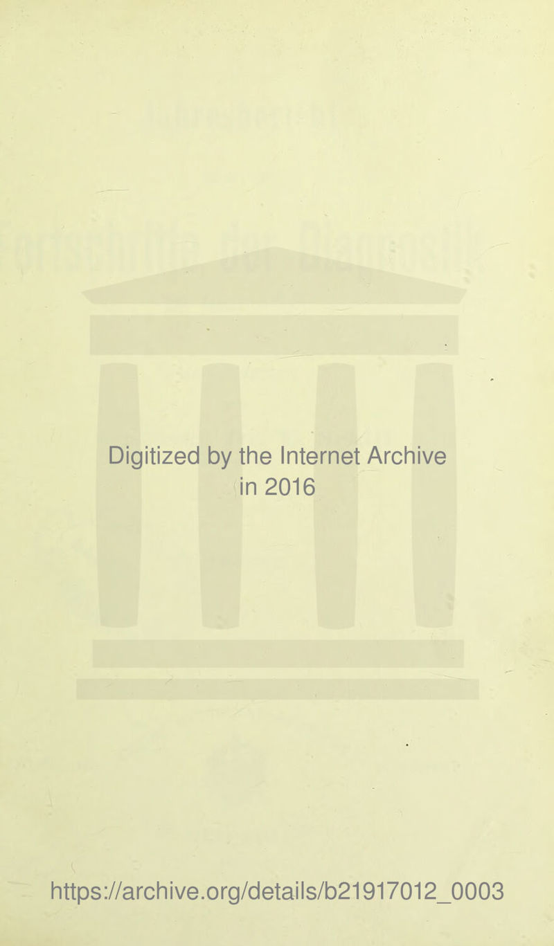 Digitized by the Internet Archive in 2016 https://archive.org/details/b21917012_0003