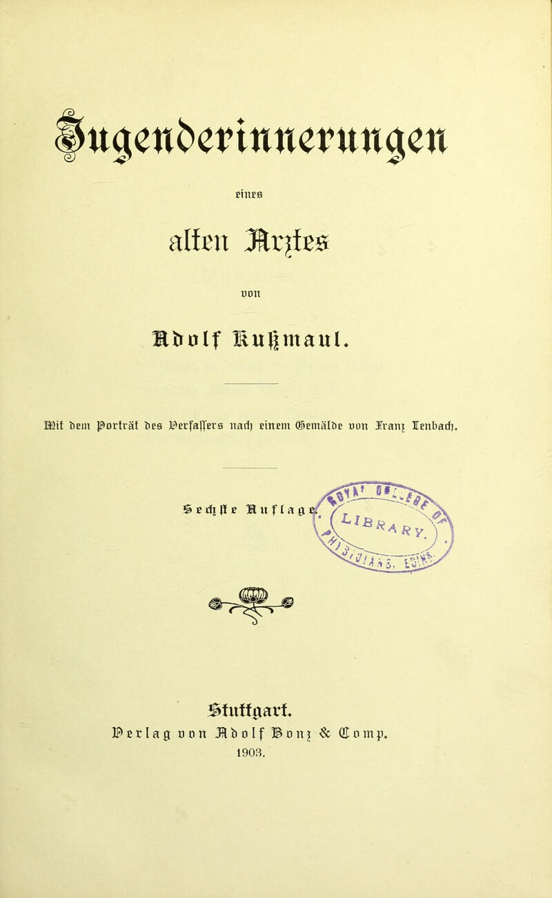 ehiBB aHßn %x}U^ von Ä&ülf Mugmaul. Mit bem Porträt bea IPerfafl'ers nari) BinEm ®£mätbB oon Jranj lenbad). 3tnttg,eivt K'Brlag onn JlbolfBonj ^ dmnp. 1903,