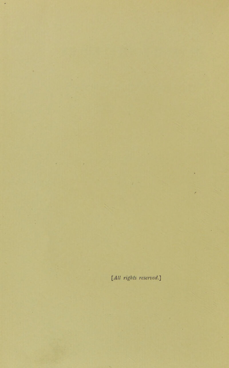 [All rights reserved,]