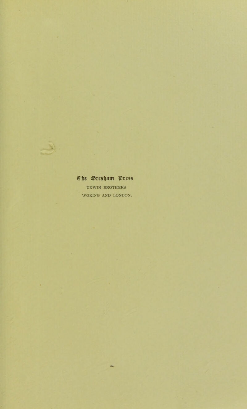 Cbe ©mfiatti I2*ress UNWIN BROTHERS WOKING AND LONDON.