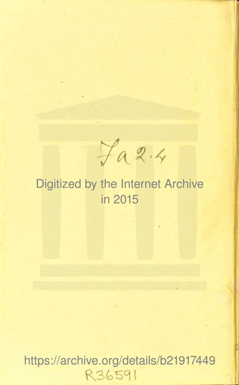 Digitized by the Internet Archive in 2015 https://archive.org/details/b21917449