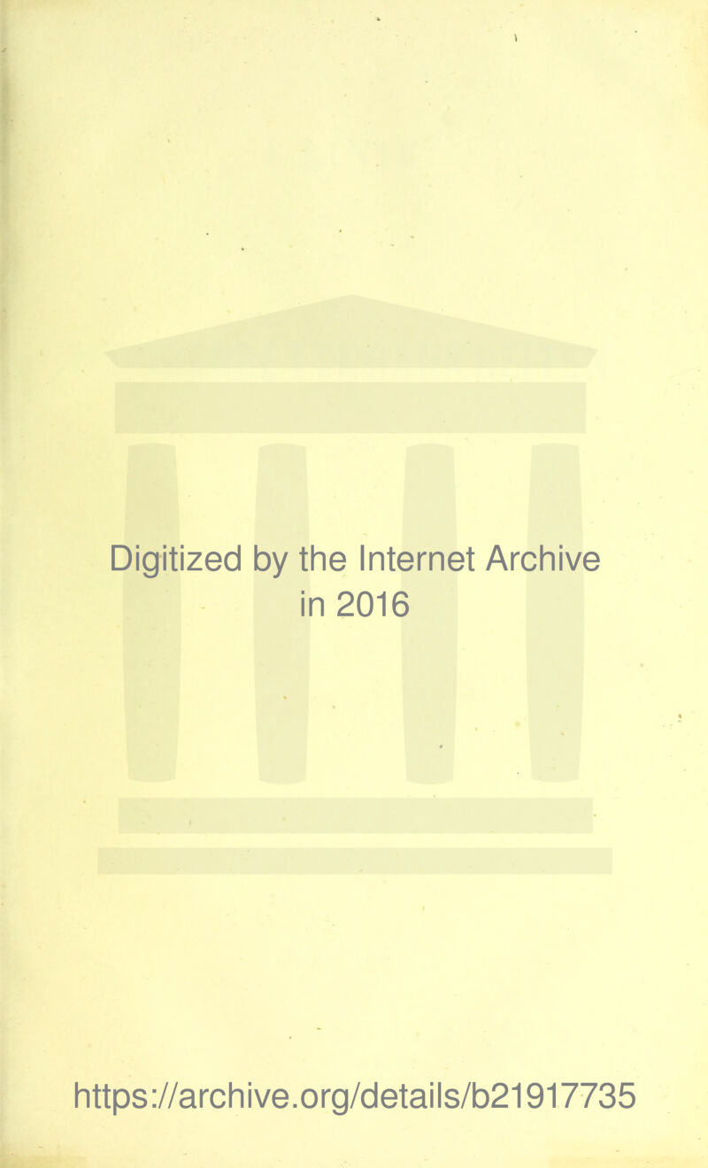 Digitized by the Internet Archive in 2016 https://archive.org/details/b21917735